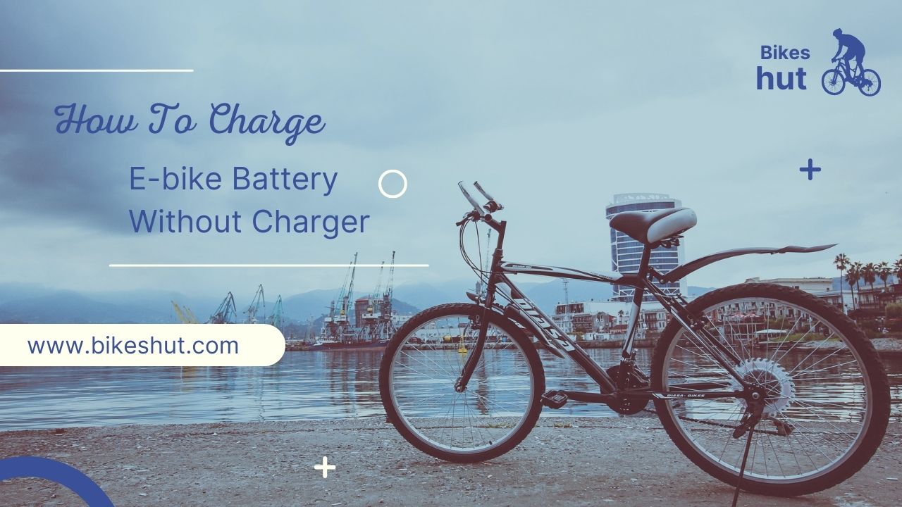 How To Charge E-bike Battery Without Charger