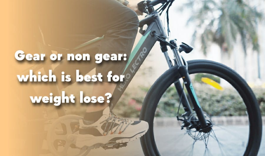 Which Cycle Is Best Gear Or Non Gear